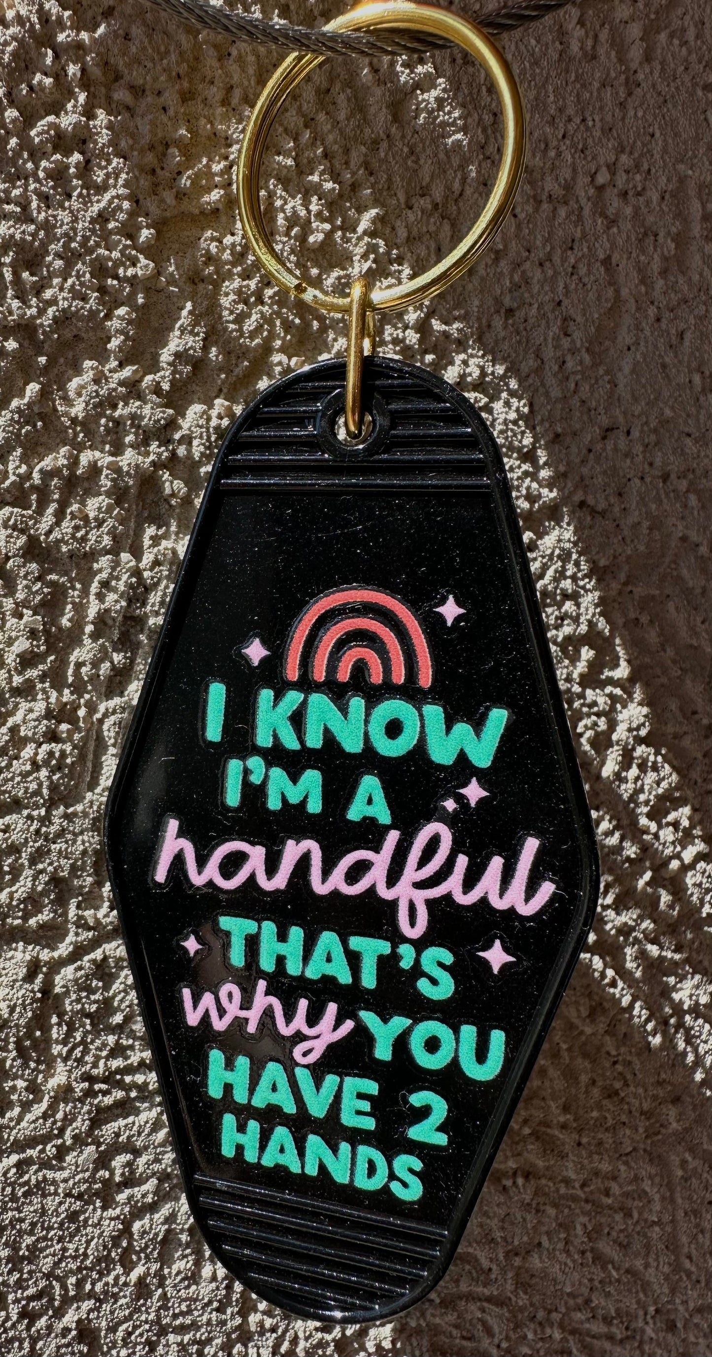 Motel Keychain-I Know I’m A Handful