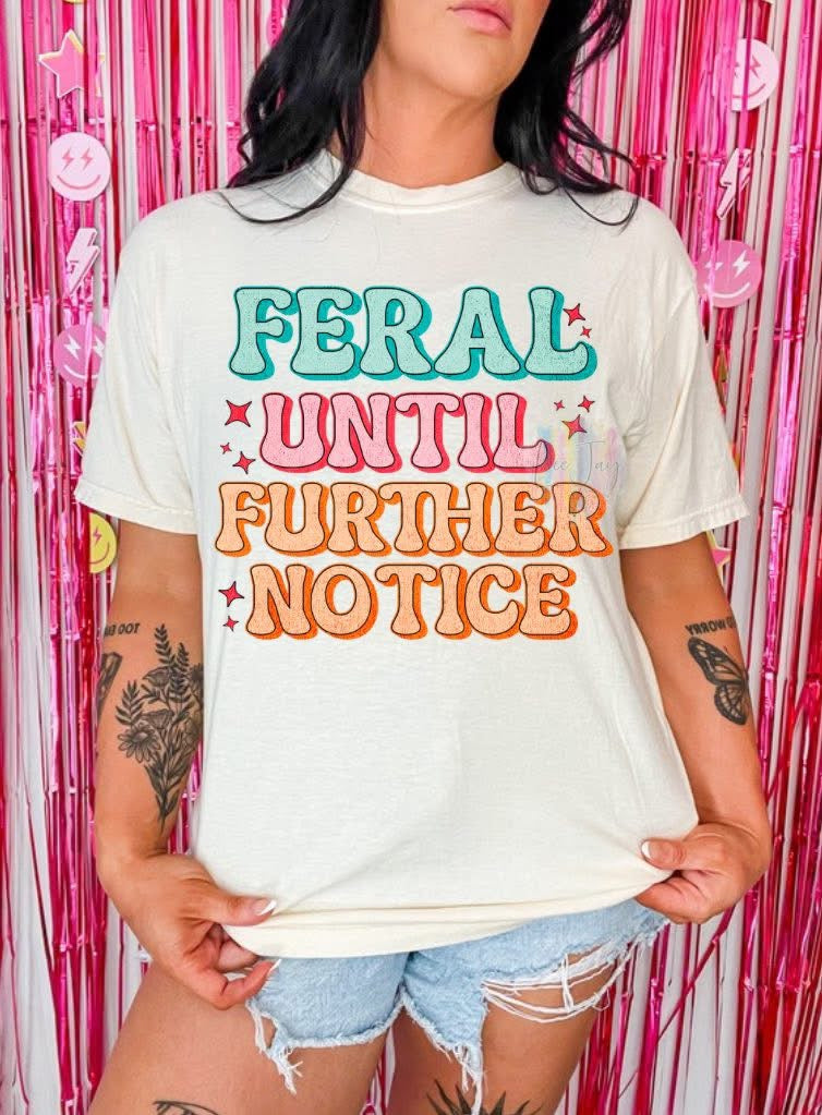Feral Until Further Notice