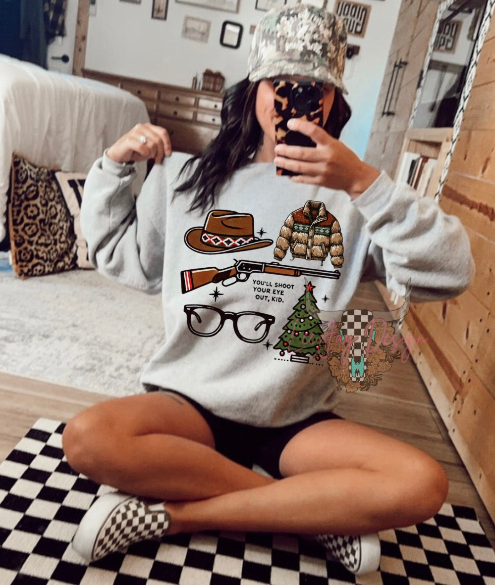 You’ll Shoot Your Eye Out Sweatshirt