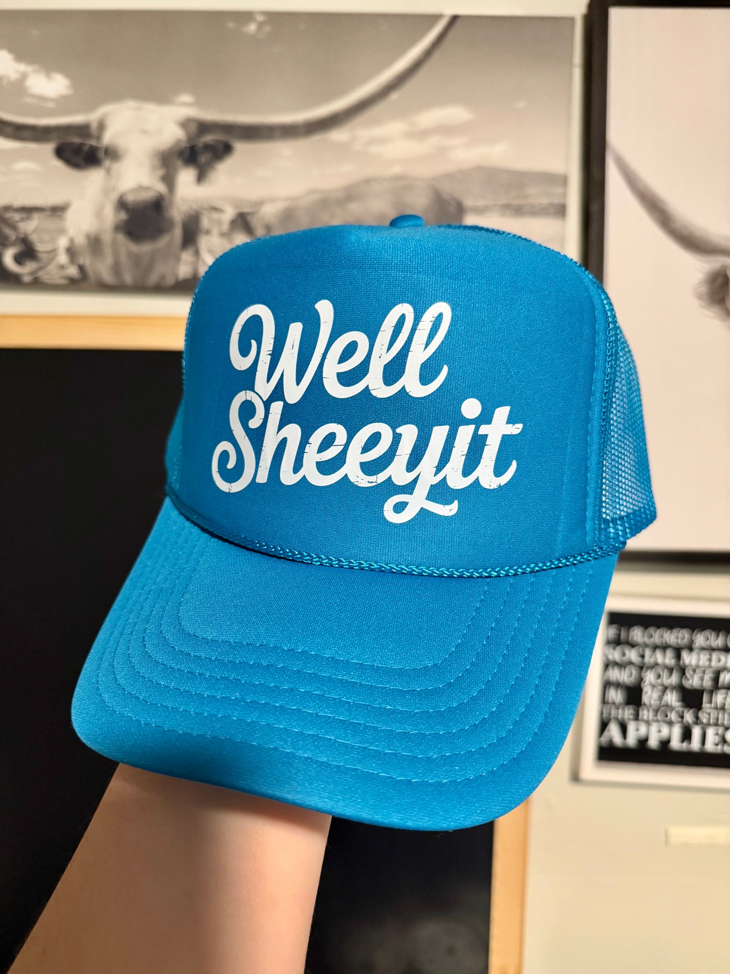 “Well Sheeyit” Trucker Hat