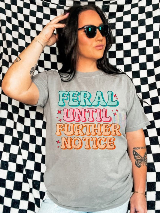 Feral Until Further Notice