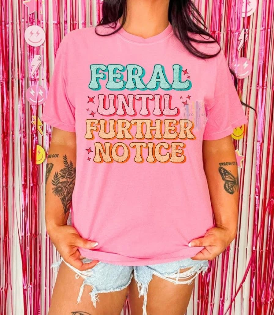 Feral Until Further Notice